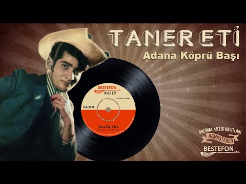 Taner Eti - Adana Köprü Başı | Orijinal 45'lik Kayıtları - Remastered - Official Audio