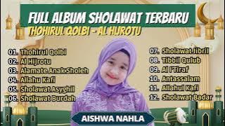 THOHIRUL QOLBI - AISHWA NAHLA ll AL HIJROTU - ALAMATE ANAK SHOLEH || FULL ALBUM VIRAL 2023
