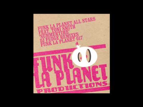 Funk La Planet All Stars feat. Toni Smith - Summertime (DJ Fudge Dub)