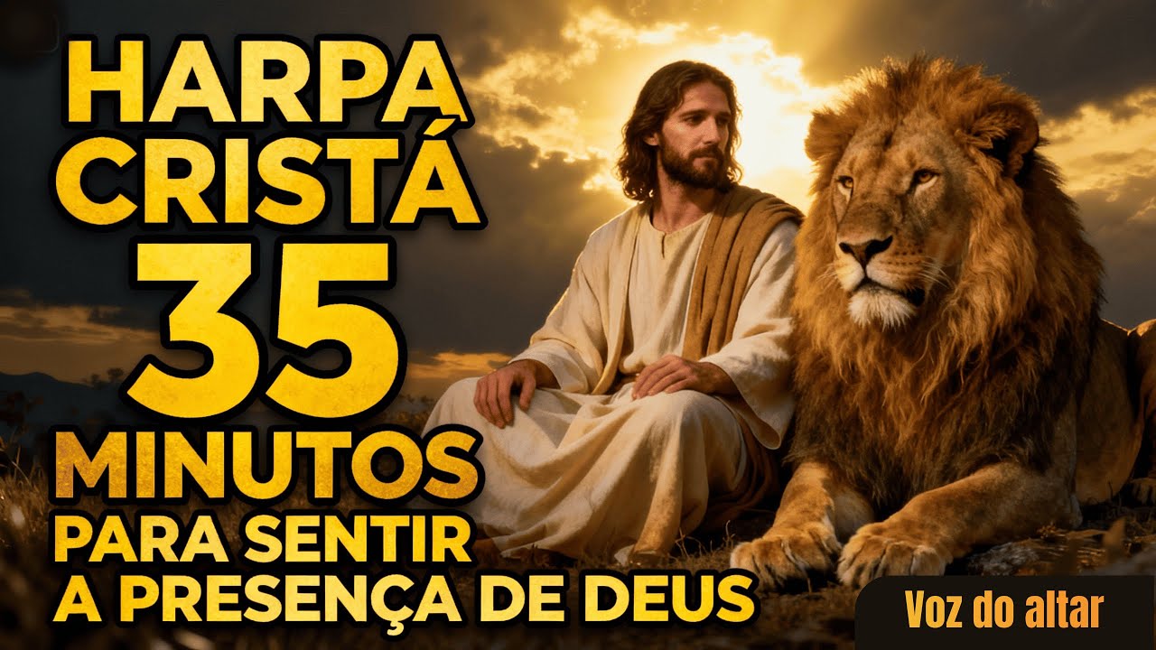 35 Minutos de Harpa Cristã 🙏 | Louvores Antigos Que Tocam a Alma | Presença de Deus