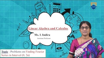 Problems on Finding Fourier Series in Interval 0, 2π by Ms. L Indira