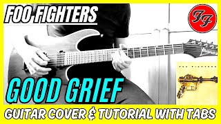 Foo Fighters - Good Grief (Guitar Cover) Lesson | Tab | Tutorial