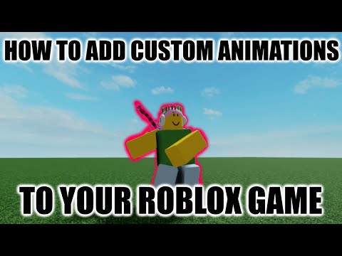 New How To Add Custom Animations To Your Roblox Game Youtube - how to add animations to your roblox game 2020