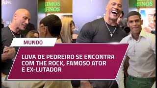 Luva de Pedreiro se encontra com The Rock, ator e ex-lutador; veja