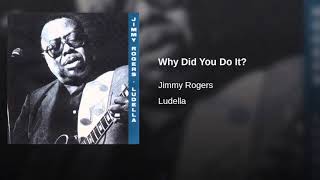 Video thumbnail of "Jimmy Rogers   Why Did You Do It ?"