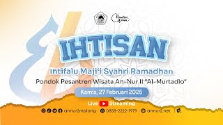 Download Lagu 🔴 LIVE STREAMING!!! IHTISAN (IHTIFALU MAJII SYAHRI RAMADHAN) - ANGKATAN 48 PP. AN-NUR II AL-MURTADLO MP3