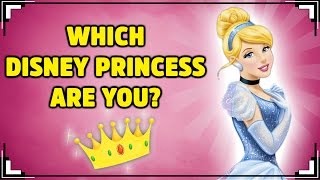 Which DISNEY PRINCESS Are You?