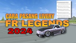 Cara Pasang Livery (Kode) TERBARU 2024 || Livery Fr Legends