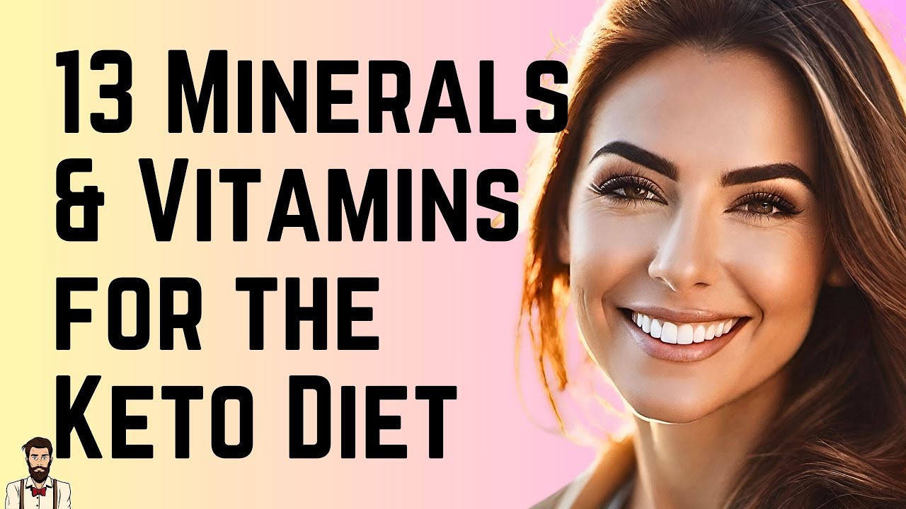 13 Key Minerals and Vitamins You Need for the Ketogenic Diet YouTube