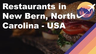 Restaurants in New Bern, North Carolina - USA