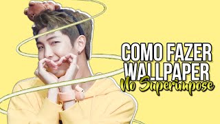 Como Fazer Wallpaper no Superimpose | Editstudown 🌿✨