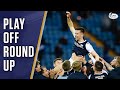 Play-Off Round Up! | Promotion & Relegation In the Premiership, Championship, League 1 & League 2!