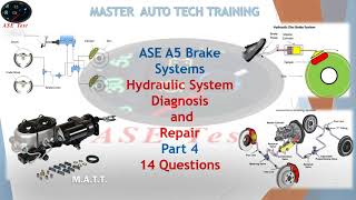ASE. Hydraulic system Diagnosis and Repair (14 Questions) A5 Brake Systems Part 4