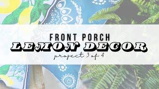Project 3 of 4 | front porch lemon decor by DIY Designs by Bonnie 173 views 2 days ago 3 minutes, 35 seconds