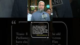New Parliament: RJD Has No Stand, Says AIMIM Chief Owaisi