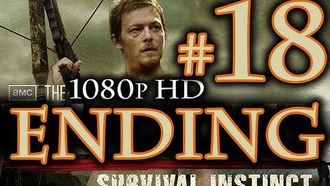 The Walking Dead Survival Instinct ENDING Walkthrough Part 18 [1080p HD] NO Commentary