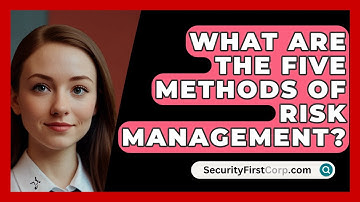 What Are The Five Methods Of Risk Management? - SecurityFirstCorp.com