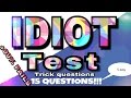 Idiot Test 99 fail