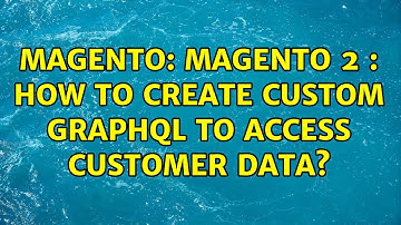 Magento: Magento 2 : How to create custom GraphQl to Access Customer Data? (2 Solutions!!)