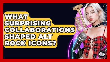 What Surprising Collaborations Shaped Alt Rock Icons? - Alt Scene Guru
