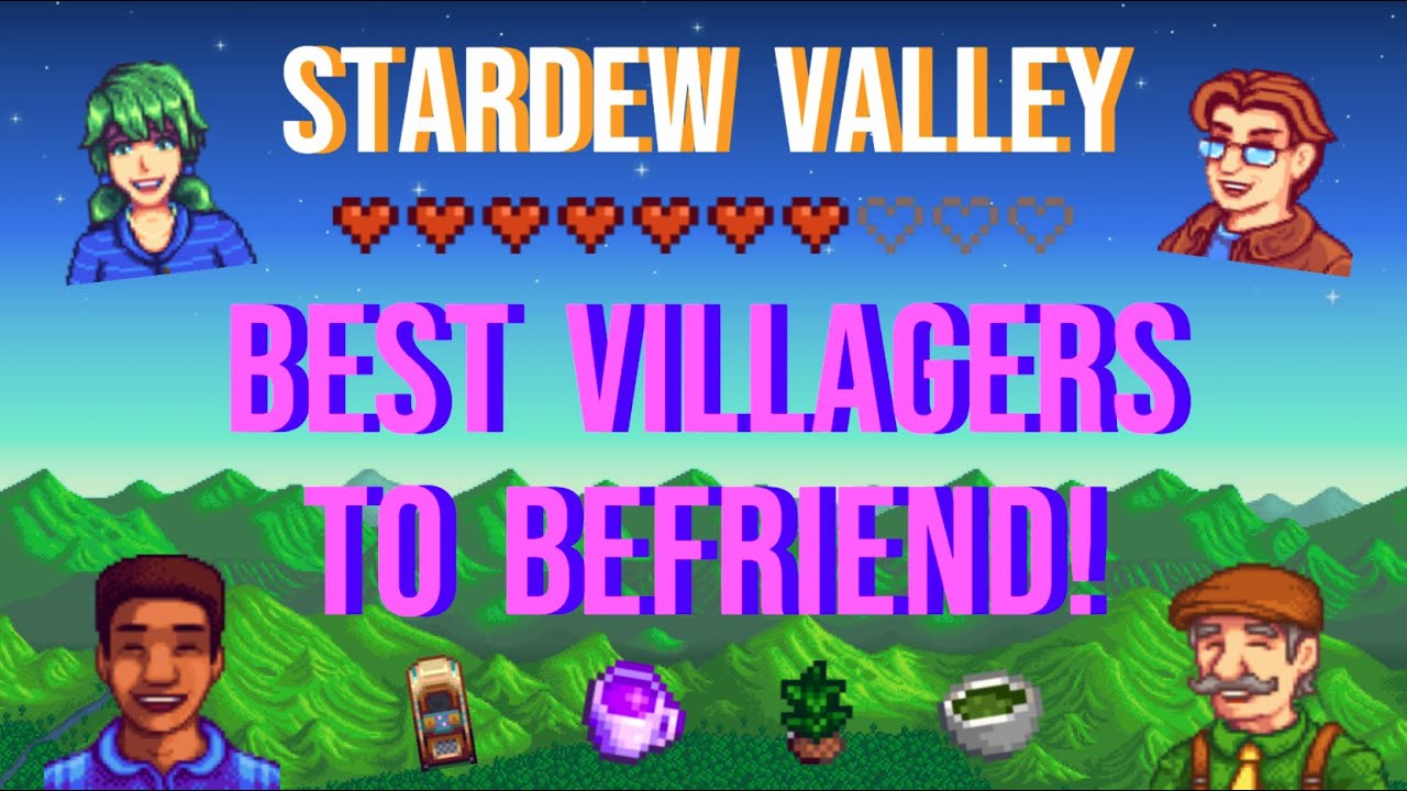 Stardew Valley Friendship Tips - Best Villagers to Make Friends with Early!