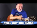 Still Got The Blues - Gary Moore - Spanish Guitar - fingerstyle cover