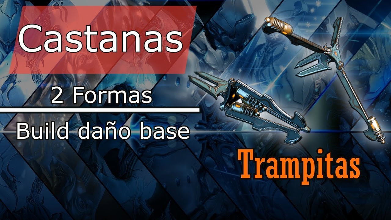 Castanas Build Arma: Castanas - Maestría 3 - Build WARFRAME - YouTube