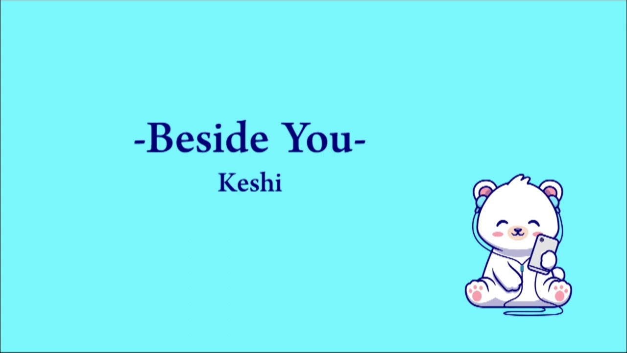 Beside You - Keshi