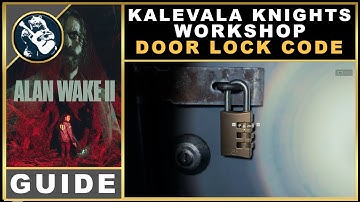 Alan Wake 2 Kalevala Knights Workshop Door Lock Code