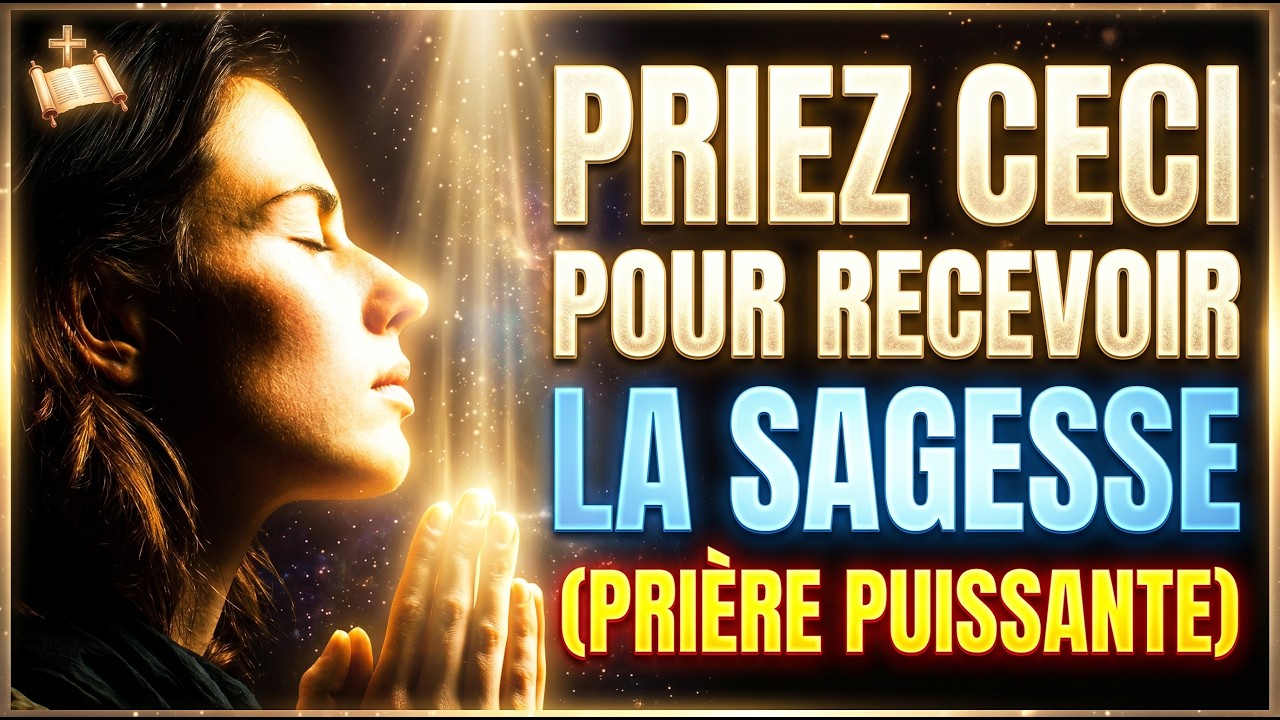 Priez Ceci pour Recevoir la Sagesse de Dieu (Prière Puissante) - YouTube