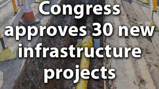 Congress Approves 30 New Infrastructure Projects