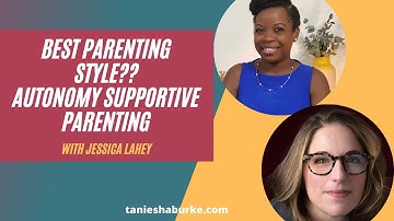 Autonomy supportive parenting is the best strategy for raising kids  with Jessica Lahey