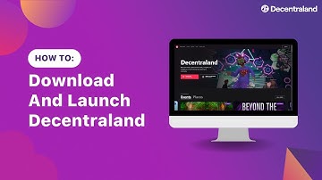 Getting Started in Decentraland: How to Download and Launch