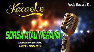 Karaoke SORGA ATAU NERAKA   Hetty Sunjaya