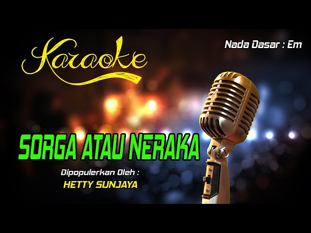 Karaoke SORGA ATAU NERAKA   Hetty Sunjaya class=