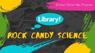 Virtual School Age Fun: Rock Candy Science