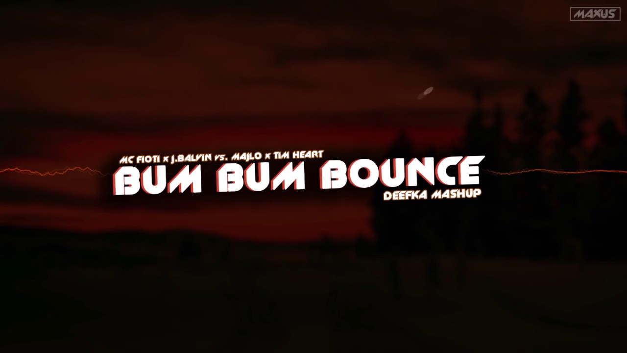 Watch Mc Fioti & J.Balvin vs. Majlo & TimHeart - Bum Bum Bounce (DeeFka Mashup) on YouTube Watch Mc Fioti & J.Balvin vs. Majlo & TimHeart - Bum Bum Bounce (DeeFka Mashup) on YouTube