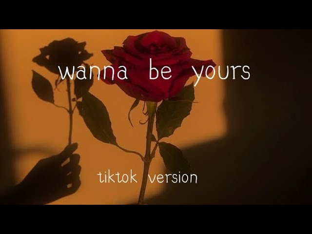 Wanna be yours ( tiktok version ) class=