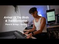 ARRIVAL OF THE BIRDS &amp; Transformation from &quot;Theory of Everything&quot; - Piano &amp; Strings Version