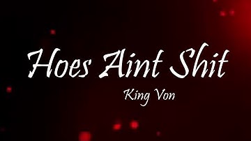 King Von - Hoes Aint Shit (Lyrics)