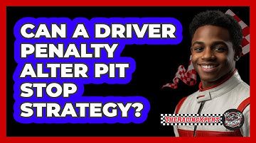 Can a Driver Penalty Alter Pit Stop Strategy?
