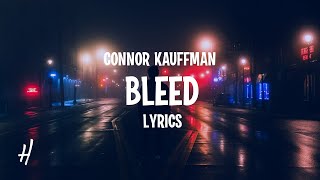 Connor Kauffman - Bleed (Lyrics)