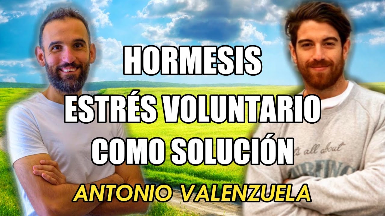 LA COMODIDAD DEBILITA // Estresores naturales como medicina // Antonio Valenzuela con Pedro Vivar