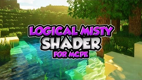 AKHIRNYA!!! THE BEST SHADER REALISTIC UNTUK MCPE 1.17 & 1.18 | LOGICAL MISTY SHADER
