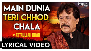 Main Duniya Teri Chhod Chala by Attaullah Khan - Attaullah Khan Songs - Hindi Dard Bhare Geet