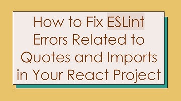 How to Fix ESLint Errors Related to Quotes and Imports in Your React Project