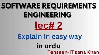 Software Requirement Engineering | Lecture 02 | SRE | SE | Urdu - Hindi @tehseenit-sanakhan2596
