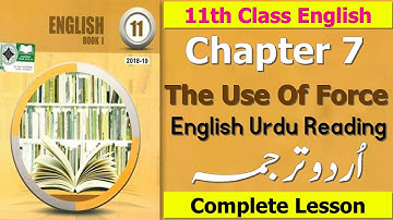 The Use Of Force | Reading With Urdu Translation | 11th Class English Book 1 Chapter 7