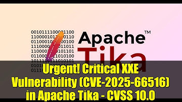 Urgent! Critical XXE Vulnerability (CVE-2025-66516) in Apache Tika - CVSS 10.0