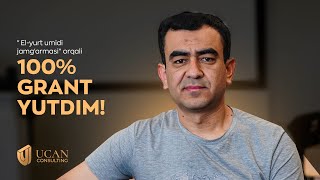 "El-yurt umidi jamg'armasi" orqali 100% Grant yutdim! | UCAN CONSULTING